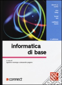 Informatica di base. Con aggiornamento online. Con e-book libro di Marengo A. (cur.); Pagano A. (cur.)