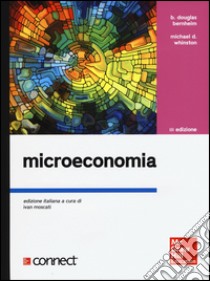 Microeconomia libro di Bernheim Douglas B.; Whinston Michael D.; Cardani A. M. (cur.); Moscati I. (cur.)