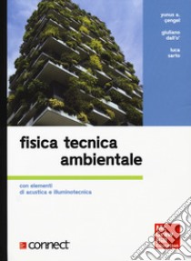 Fisica tecnica ambientale. Con elementi di acustica e illuminotecnica. Con Connect (bundle) libro di Çengel Yunus A.; Dall'Ò Giuliano; Sarto Luca