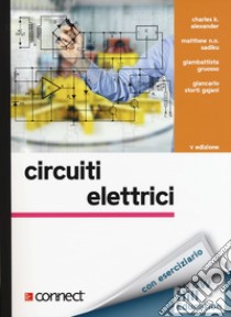 Circuiti elettrici libro di Alexander Charles K.; Sadiku Matthew N. O.; Gruosso Giambattista