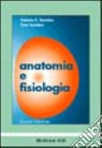 Anatomia e fisiologia libro di Scanlon Valerie C. - Sanders Tina