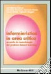 Infermieristica in area critica secondo la metodologia del problem based learning libro