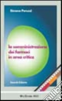 La somministrazione dei farmaci in area critica libro di Peruzzi Simone