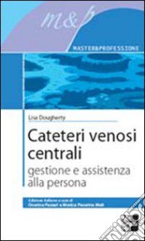 Cateteri venosi centrali libro di Dougherty Lisa; Passeri O. (cur.); Pecorino Meli M. (cur.)