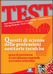 Quesiti di scienze delle professioni sanitarie tecniche libro