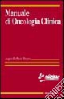 Manuale di oncologia clinica libro di Bianco Angelo R.