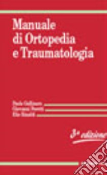 Manuale di ortopedia e traumatologia libro di Gallinaro Paolo; Peretti Giovanni; Rinaldi Elio