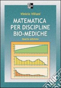 Matematica per discipline bio-mediche libro di Villani Vinicio