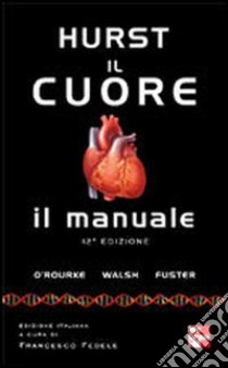 Hurst. Il cuore. Manuale libro di O'Rourke Kevin