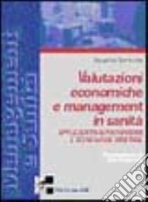 Valutazioni economiche e management in sanità libro di Tarricone Rosanna