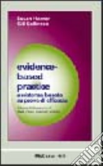 Evidence-based practice. Assistenza basata su prove di efficacia libro di Hamer Susan; Collinson Gill; Chiari P. (cur.); Santullo A. (cur.)