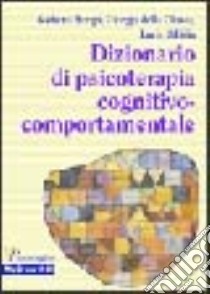 Dizionario di psicoterapia cognitivo-comportamentale libro di Borgo Stefania - Della Giusta Giorgia - Sibilia Lucio