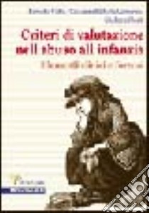 Criteri di valutazione nell'abuso all'infanzia. Elementi chimici e forensi libro di Caffo Ernesto - Camerini G. Battista - Florit Giovanna