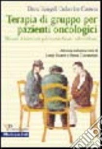 Assistenza psicologica ai pazienti oncologici. Tecniche di terapia di gruppo libro di Spiegel David - Classen Catherine