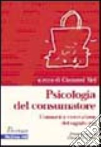 Psicologia del consumatore. Temi e tendenze libro di Siri G. (cur.)