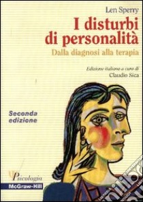 I disturbi di personalità. Dalla diagnosi alla terapia libro di Sperry Len; Sica C. (cur.)