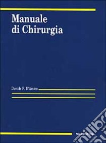 Manuale di chirurgia libro di D'Amico Davide F.