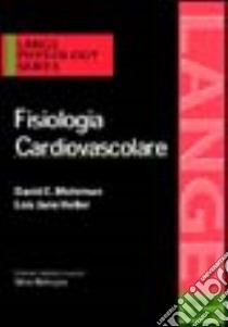 Fisiologia cardiovascolare libro di Mohrman David E. - Heller Lois J.