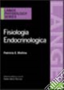 Fisiologia endocrina libro di Molina Patricia E.