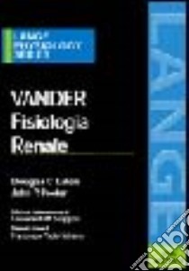 Fisiologia renale libro di Vander Arthur; Eaton Douglas C. (cur.); Pooler J. P. (cur.)