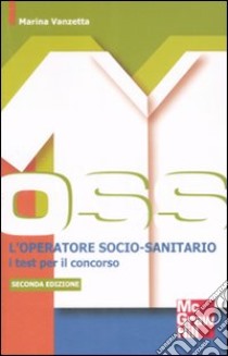 L'operatore socio-sanitario. I test per il concorso libro di Vanzetta Marina