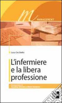 L'infermiere libero professionista libro di Cecchetto