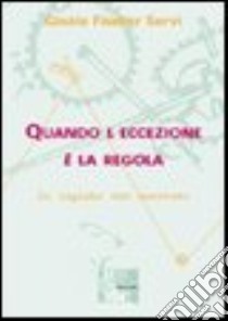 Quando l'eccezione è la regola libro di Fischer Servi Gisèle