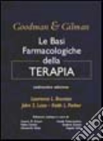 Le basi farmacologiche della terapia libro di Brunton Laurence - Lazo John S. - Parker Keith L.