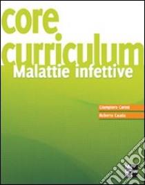 Core curriculum. Malattie infettive libro di Carosi Giampiero; Cauda Roberto