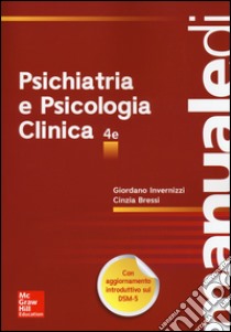 Manuale di psichiatria e psicologia clinica libro di Invernizzi Giordano; Bressi Cinzia