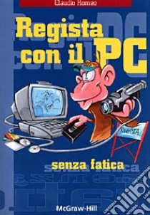 Regista con il PC libro di Romeo Claudio