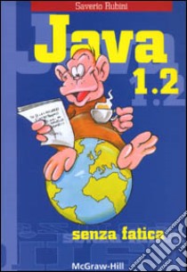 Java 1.2 senza fatica libro di Rubini Saverio