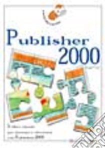 Publisher 2000 libro di Comi Luigi