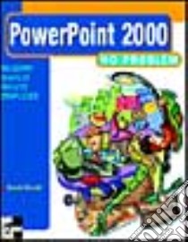 Powerpoint 2000 no problem (nuova grafica) libro di Viscardi Rosario