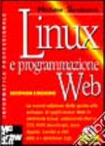 Linux e programmazione Web. Con CD-ROM libro di Sciabarrà Michele