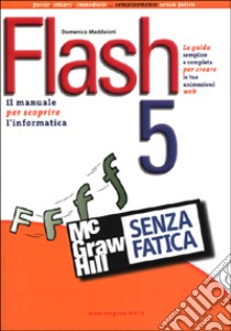 Flash 5 senza fatica libro di Maddaloni Domenica