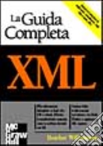 La guida completa XML libro di Williamson Heather