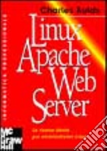 Linux Apache Web Server libro di Aulds Charles