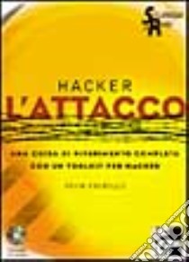 Hacker. L'attacco. Con CD-ROM libro di Chirillo John