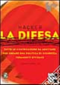 Hacker. La difesa. Con CD-ROM libro di Chirillo John