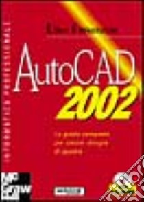 AutoCAD. La guida completa per creare disegni di qualità. Con CD-ROM libro di Finkelstein Ellen