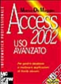 Access 2002. Uso avanzato. Con CD-ROM libro di De Maggio Marco