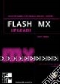 Flash MX Upgrade. Con CD-ROM libro di Bhangal Sham