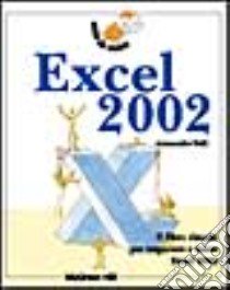 Excel 2002. Visto da vicino libro di Valli Alessandro