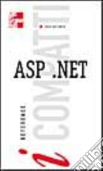 ASP.NET. I compatti libro di Cattaneo Luca