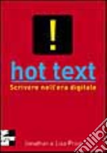 Hot text. Scrivere nell'era digitale libro di Price Jonathan - Price Lisa