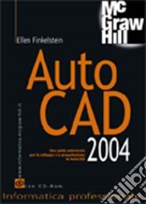 AutoCAD 2004. Con CD-ROM libro di Finkelstein Ellen