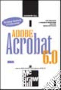 Adobe Acrobat 6.0 libro di Valli Alessandro