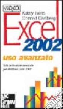 Excel 2002. Uso avanzato libro di Ivens Kathy