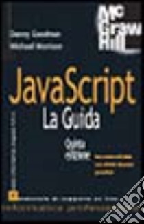 JavaScript. La guida libro di Goodman Danny - Morrison Michael